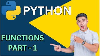 Python Functions Explained from Scratch | Parameters & Arguments | Part 1