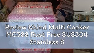 Review Khind Multi Cooker MC388 Rust Free SUS304 Stainless Steel / 5L Multi Cooker MC5001