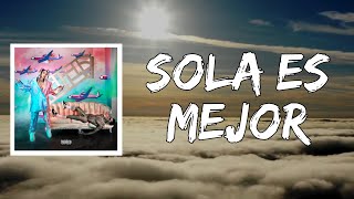 SOLA ES MEJOR (Lyrics) by KAROL G