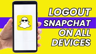 How to Logout Snapchat Account from All Other Devices | How to logout someone from your snapchat