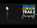 Create a Pixelated Cursor Trail Effect with JavaScript - Tutorial