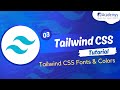 Tailwind CSS Tutorial #03 - Tailwind CSS Fonts and Colors