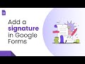 How to add a signature in Google Forms