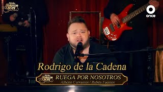 Ruega Por Nosotros - Rodrigo de la Cadena - Noche, Boleros y Son