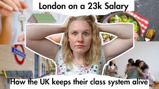 London on a 23k Salary- how the UK keeps its poor people poor