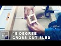 Create Perfect Mitered Corners with 45 Degree Cross-cut Sled Create Perfect Mitered Corners with 45 Degree Cross-cut Sled