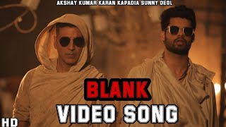 BLANK Video Song | Sunny deol, Akshay Kumar, Karan Kapadia BLANK TRAILER Akshay Kumar cameo in Blank