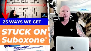 Top 25 Obstacles To Becoming 100% Suboxone-Free // Masterclass // Getting Off Suboxone 002