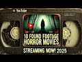 10 FOUND FOOTAGE Horror Movies You Can Stream RIGHT NOW! (2025)