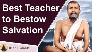 Sri Ramakrishna Paramahamsa answers Who is Great Teacher to bestow Salvation?