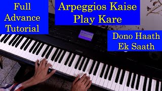 Arpeggios Kaise Play Kare Both Hands Together Piano Tutorial Piano Lesson #198