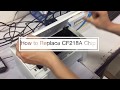 How to Replace for HP18A CF218A Toner Cartridge Chip