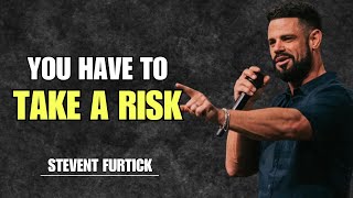 Pastor Steven Furtick: You Have To Take A Risk ✝️ | God Motivation