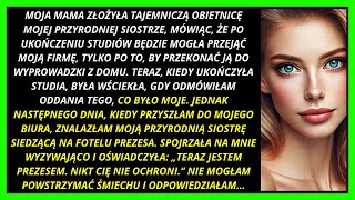 MOJA MAMA OBIECAŁA MOJĄ FIRMĘ MOJEJ SIOSTRZE BEZ MOJEJ WIEDZY — PRAWDĘ UJAWNIONO!