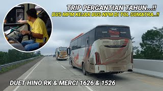 PART.2 KEJAR - KEJARAN BUS MPM DENGAN BUS NPM || TRIP PERGANTIAN TAHUN