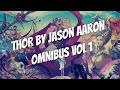 Old Reader New Reader: Thor by Jason Aaron Omnibus Volume 1 Review