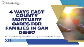 4 Ways East County Mortuary Cares for Families in San Diego | Funeral Services & Cremation El Cajon
