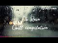 oh rain a lovely chill compilation 💕