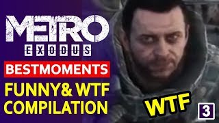 Metro Exodus Best Moments Epic Funny WTF Moments