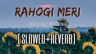 Rahogi Meri (Haan Tum Ho) [slowed & reverb] | Love Aaj Kal 2