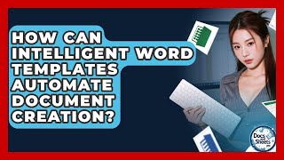 How Can Intelligent Word Templates Automate Document Creation? - Docs and Sheets Pro