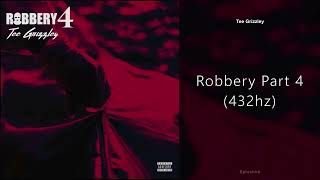 Tee Grizzley - Robbery Part 4 (432hz)