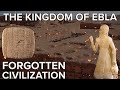 The Forgotten Ancient Kingdom of Ebla