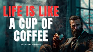 “Life is Like a Cup of Coffee” | The Best Quotes Motivational Video