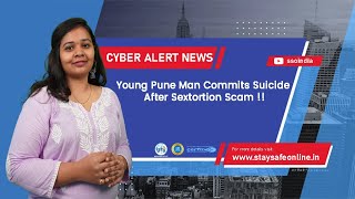 #CyberAlertNews : Young Pune Man Commits Suicide After Sextortion Scam #news