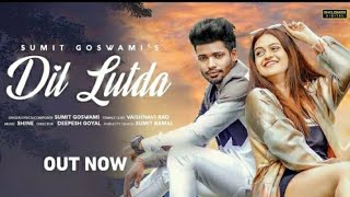 Dil Lutda:Sumit goswami|Vyrl Haryanvi|(Official Video)|New Haryanvi Song 2022|Dil Lutda Song|