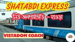 12042 NJP HWH Shatabdi Express Journey | Train Vlog | Vistadome Coach