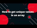 How to get unique values in an array
