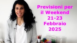 💖 PREVISIONI PER IL „WEEKEND“ 21-23 Febbraio 2025 Lettura Tarocchi per 12 Segni Zodiacali