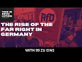 The Return of the Far Right in Germany? - 99 ZU EINS - Crossover THIS IS REVOLUTION