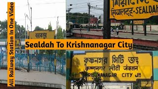 Sealdah To Krishnanagar City Junction All Railway Station In One Video | SDAH To KNJ