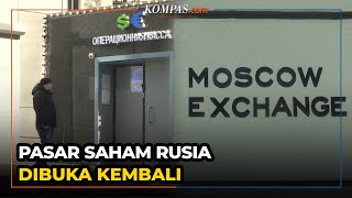 Pasar Saham Rusia Dibuka Kembali Setelah Satu Bulan Invasi ke Ukraina