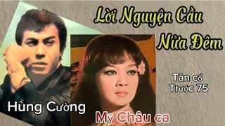 Cô Mỹ Châu với chú Hùng Cường ca Tân cổ hay quá :(Lời Nguyện Cầu Nửa Đêm) mời anh chị em cùng nghe!