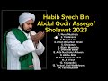 Habib Syech  Bin Abdul Qodir Assegaf || full album 2023