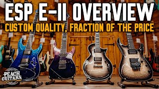 Custom Quality, Fraction of the Price! ESP E-II Overview