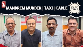 Mandrem Murder | Taxi | Cable | Round Table | Prudent | 260225