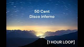 50 Cent - Disco inferno [1 HOUR LOOP]