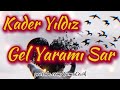 gel yaramı sar 2024 kader yildiz