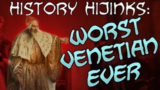 History Hijinks: The Worst Venetian Ever