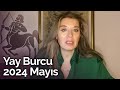 Yay Burcu Mayıs 2024 Yorumu | Billur Tv