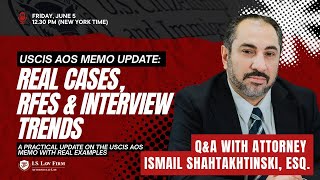 USCIS AOS Memo Update: Real Cases, RFEs & Interview Trends