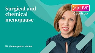 Surgical and chemical menopause | Dr Louise Newson