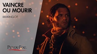 Vaincre ou Mourir | Making-Of | Puy du Fou Films