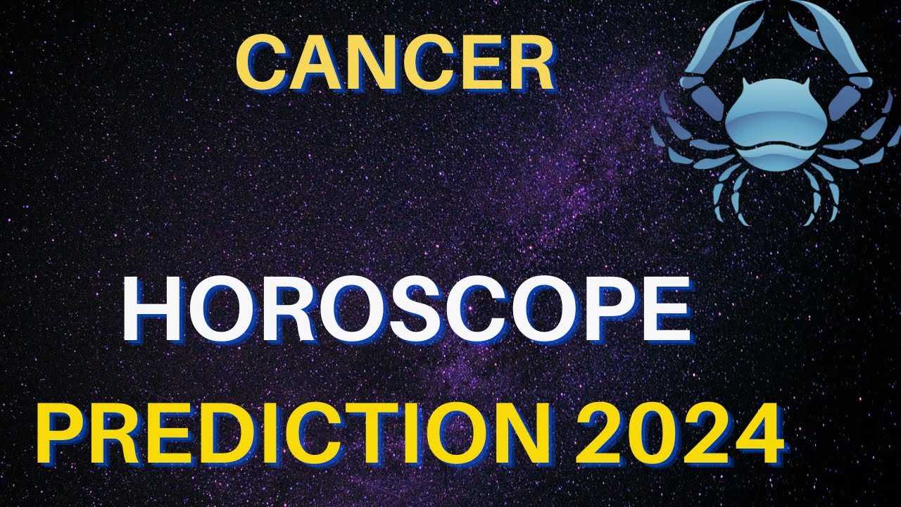 Cancer Horoscope 2024 - Cancer Yearly Horoscope 2024 Predictions ...