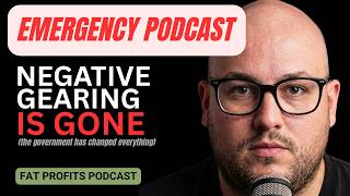 🚨 EMERGENCY: NEGATIVE GEARING IS GONE / (the government just changed everything) | EP 11 |