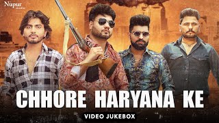 Chhore Haryana Ke | Haryanvi Mix Song 2022 | Video Jukebox | New Haryanvi Songs Haryanavi 2022